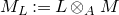 upper M Subscript upper L Baseline colon equals upper L circled times Subscript upper A Baseline upper M