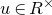 u element of upper R Superscript times