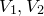 upper V 1 comma upper V 2