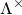 normal upper Lamda Superscript times