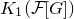 upper K 1 left parenthesis script upper F left bracket upper G right bracket right parenthesis
