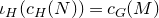 iota Subscript upper H Baseline left parenthesis c Subscript upper H Baseline left parenthesis upper N right parenthesis right parenthesis equals c Subscript upper G Baseline left parenthesis upper M right parenthesis