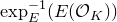 exp Subscript upper E Superscript negative 1 Baseline left parenthesis upper E left parenthesis script upper O Subscript upper K Baseline right parenthesis right parenthesis