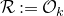 script upper R colon equals script upper O Subscript k
