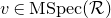 v element of MSpec left parenthesis script upper R right parenthesis