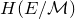 upper H left parenthesis upper E divided by script upper M right parenthesis