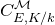 upper C Subscript upper E comma upper K divided by k Superscript script upper M