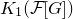 upper K 1 left parenthesis script upper F left bracket upper G right bracket right parenthesis