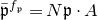 German p overbar Superscript f Super Subscript German p Baseline equals upper N German p dot upper A