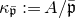 kappa Subscript German p overbar Baseline colon equals upper A divided by German p overbar