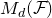 upper M Subscript d Baseline left parenthesis script upper F right parenthesis