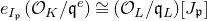 e Subscript upper I Sub Subscript German p Baseline left parenthesis script upper O Subscript upper K Baseline divided by German q Superscript e Baseline right parenthesis approximately equals left parenthesis script upper O Subscript upper L Baseline divided by German q Subscript upper L Baseline right parenthesis left bracket upper J Subscript German p Baseline right bracket