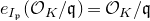e Subscript upper I Sub Subscript German p Baseline left parenthesis script upper O Subscript upper K Baseline divided by German q right parenthesis equals script upper O Subscript upper K Baseline divided by German q