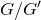 upper G divided by upper G prime