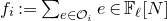 f Subscript i Baseline colon equals sigma summation Underscript e element of script upper O Subscript i Endscripts e element of double struck upper F Subscript script l Baseline left bracket upper N right bracket