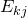 upper E Subscript k j