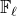 double struck upper F Subscript script l