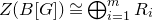 upper Z left parenthesis upper B left bracket upper G right bracket right parenthesis approximately equals circled plus Underscript i equals 1 Overscript m Endscripts upper R Subscript i