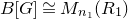 upper B left bracket upper G right bracket approximately equals upper M Subscript n 1 Baseline left parenthesis upper R 1 right parenthesis