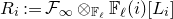 upper R Subscript i Baseline colon equals script upper F Subscript normal infinity Baseline circled times Subscript double struck upper F Sub Subscript script l Baseline double struck upper F Subscript script l Baseline left parenthesis i right parenthesis left bracket upper L Subscript i Baseline right bracket