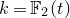 k equals double struck upper F 2 left parenthesis t right parenthesis