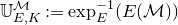 double struck upper U Subscript upper E comma upper K Superscript script upper M Baseline colon equals exp Subscript upper E Superscript negative 1 Baseline left parenthesis upper E left parenthesis script upper M right parenthesis right parenthesis