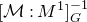 left bracket script upper M colon upper M Superscript 1 Baseline right bracket Subscript upper G Superscript negative 1