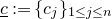 c underbar colon equals left brace c Subscript j Baseline right brace Subscript 1 less than or equals j less than or equals n