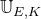 double struck upper U Subscript upper E comma upper K