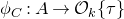 phi Subscript upper C Baseline colon upper A right arrow script upper O Subscript k Baseline left brace tau right brace