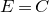 upper E equals upper C