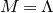 upper M equals normal upper Lamda