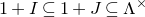 1 plus upper I subset of or equal to 1 plus upper J subset of or equal to normal upper Lamda Superscript times