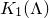 upper K 1 left parenthesis normal upper Lamda right parenthesis