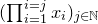 left parenthesis product Underscript i equals 1 Overscript i equals j Endscripts x Subscript i Baseline right parenthesis Subscript j element of double struck upper N