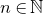 n element of double struck upper N