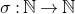 sigma colon double struck upper N right arrow double struck upper N