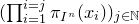 left parenthesis product Underscript i equals 1 Overscript i equals j Endscripts pi Subscript upper I Sub Superscript n Subscript Baseline left parenthesis x Subscript i Baseline right parenthesis right parenthesis Subscript j element of double struck upper N