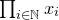 product Underscript i element of double struck upper N Endscripts x Subscript i