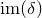 im left parenthesis delta right parenthesis