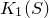 upper K 1 left parenthesis upper S right parenthesis