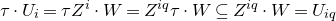 tau dot upper U Subscript i Baseline equals tau upper Z Superscript i Baseline dot upper W equals upper Z Superscript i q Baseline tau dot upper W subset of or equal to upper Z Superscript i q Baseline dot upper W equals upper U Subscript i q