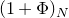 left parenthesis 1 plus normal upper Phi right parenthesis Subscript upper N