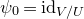psi 0 equals normal i normal d Subscript upper V divided by upper U