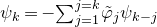 psi Subscript k Baseline equals minus sigma summation Underscript j equals 1 Overscript j equals k Endscripts phi overtilde Subscript j Baseline psi Subscript k minus j