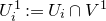 upper U Subscript i Superscript 1 Baseline colon equals upper U Subscript i intersection upper V Superscript 1