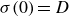 sigma left parenthesis 0 right parenthesis equals upper D