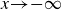 x right arrow negative normal infinity