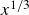 x Superscript 1 divided by 3