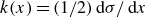 k left parenthesis x right parenthesis equals left parenthesis 1 divided by 2 right parenthesis normal d sigma divided by normal d x
